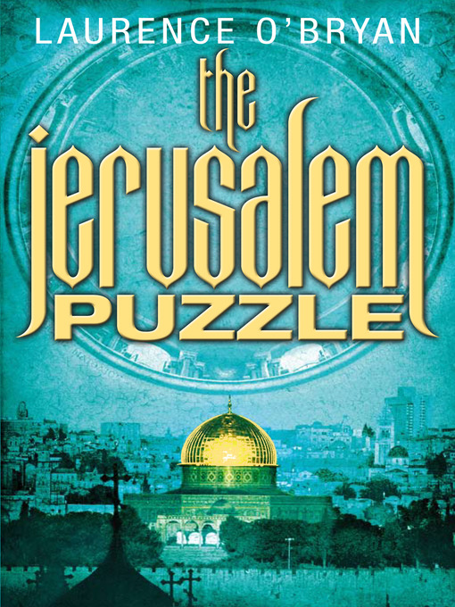Title details for The Jerusalem Puzzle by Laurence O'Bryan - Available
